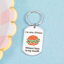 Load image into Gallery viewer, Funny Keychain Gifts for Women Men Humorous Gift for BFF Best Friend Besties Daughter Son Christmas Valentine Gift from Dad Mom Sweet Housewarming Gift I'm Into Fitness Fitness Taco in My Mouth