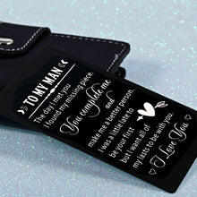 Load image into Gallery viewer, to My Man Birthday Gifts Engraved Wallet Card Insert for Husband Boyfriend from Wife Girlfriend Christmas Anniversary Wedding Valentines Day Gift for Groom Hubby I Love You Gifts for Him Men