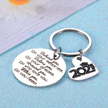 Load image into Gallery viewer, Inspirational Birthday Gift for Her Him 2021 Graduation Keychain for Women Men High School Encouragement Keyring Christmas Coming-of-Age Present to Daughter Son from Dad Mom Teacher Classmates