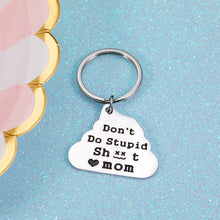 Load image into Gallery viewer, Son Gifts from Mom Gag Gifts Keychain for Teen Boys Girls Don't Do Stupid St to Daughter Son Birthday Valentine's Day Graduation Gifts for Him Her Funny Sarcasm Mother to Kid Stocking Stuffer Gift