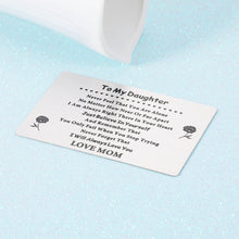 Load image into Gallery viewer, Engraved Wallet Insert Card for Daughter Graduation Birthday Gifts Christmas Wedding Card Gifts for Daughter, Proud of Daughter Gifts Daughter Inspirational Gift from Mom Dad
