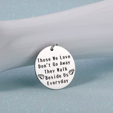 Load image into Gallery viewer, Mom Dad Memorial Keychain Gift- Loss of Father Mother Sympathy Keyring-Those We Love Don't Go Away They Walk Beside Us Everyday Jewelry Remembrance Grandpa Grandma Stepmom Stepdad
