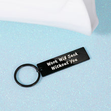 Load image into Gallery viewer, Coworker Leaving Gifts for Women, Employee Thank You Gifts, Leader Colleague Going Away Keychain Gift for Boss Menter Team Appreciation Present Retirement Farewell Work Will Suck Without You