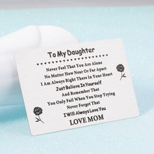 Load image into Gallery viewer, Engraved Wallet Insert Card for Daughter Graduation Birthday Gifts Christmas Wedding Card Gifts for Daughter, Proud of Daughter Gifts Daughter Inspirational Gift from Mom Dad
