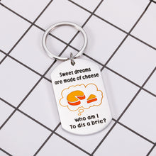 Load image into Gallery viewer, Funny Friend Keychain Gifts for Women Men Humorous Gift for BFF Best Friend Daughter Son Birthday Christmas Valentine Gift from Dad Mom Sweet Housewarming Gift Sweet Dreams are Made of Cheese