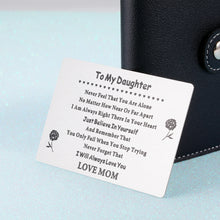 Load image into Gallery viewer, Engraved Wallet Insert Card for Daughter Graduation Birthday Gifts Christmas Wedding Card Gifts for Daughter, Proud of Daughter Gifts Daughter Inspirational Gift from Mom Dad