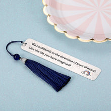 Load image into Gallery viewer, Inspirational Bookmark Gifts with Tassel for Women Men Book Lovers Birthday Appreciation Christmas Gifts Bookmark to Son Daughter from Mom Dad Class Graduation Present for Her Him