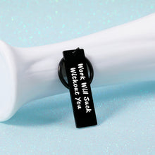 Load image into Gallery viewer, Coworker Leaving Gifts for Women, Employee Thank You Gifts, Leader Colleague Going Away Keychain Gift for Boss Menter Team Appreciation Present Retirement Farewell Work Will Suck Without You