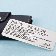 Load image into Gallery viewer, Engraved Wallet Card for Son from Mom Inspirational Birthday Graduation Christmas Gifts to Stepson Adopt Son Metal Wallet Insert Present Meaningful Back-to-School Gift Ideas for Him Boy Men