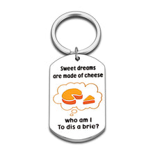 Load image into Gallery viewer, Funny Friend Keychain Gifts for Women Men Humorous Gift for BFF Best Friend Daughter Son Birthday Christmas Valentine Gift from Dad Mom Sweet Housewarming Gift Sweet Dreams are Made of Cheese