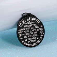 Load image into Gallery viewer, to My Daughter Keychain Gift from Mom Dad Birthday Gift for Her Women