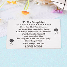 Load image into Gallery viewer, Engraved Wallet Insert Card for Daughter Graduation Birthday Gifts Christmas Wedding Card Gifts for Daughter, Proud of Daughter Gifts Daughter Inspirational Gift from Mom Dad

